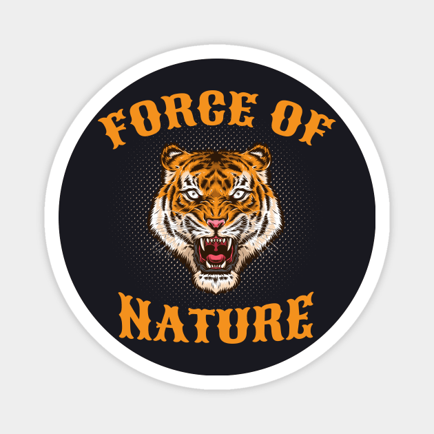 Force of Nature Tiger Head Gift Magnet by Foxxy Merch